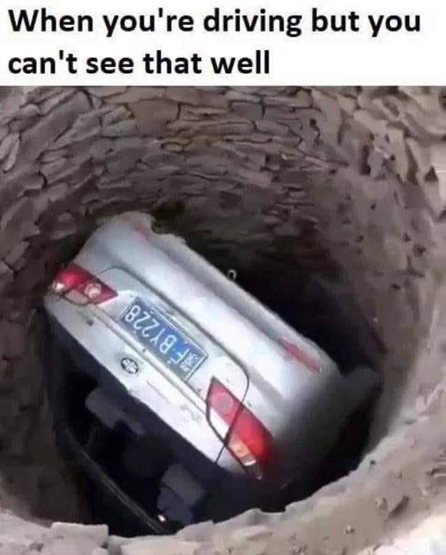 Car memes - When you're driving but you can't see that well