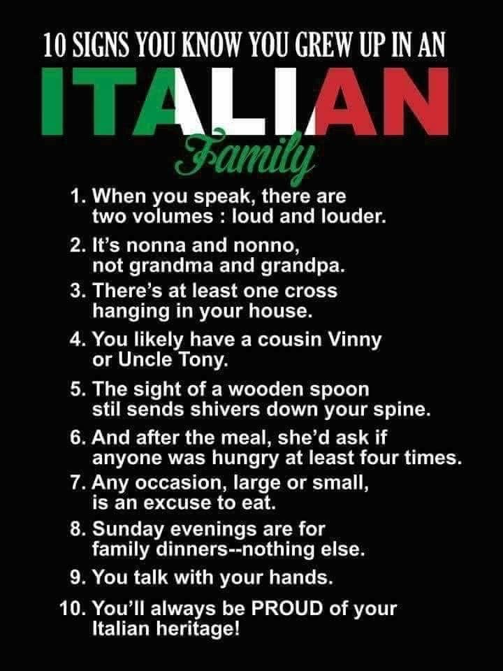 funny pictures - funny italian quotes funny - 10 Signs You Know You Grew Up In An Italian Family 1. When you speak, there are two volumes loud and louder. 2. It's nonna and nonno, not grandma and grandpa. 3. There's at least one cross hanging in your hous