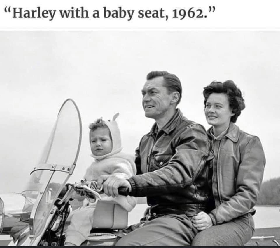 dad memes - old school parenting - "Harley with a baby seat, 1962." Does