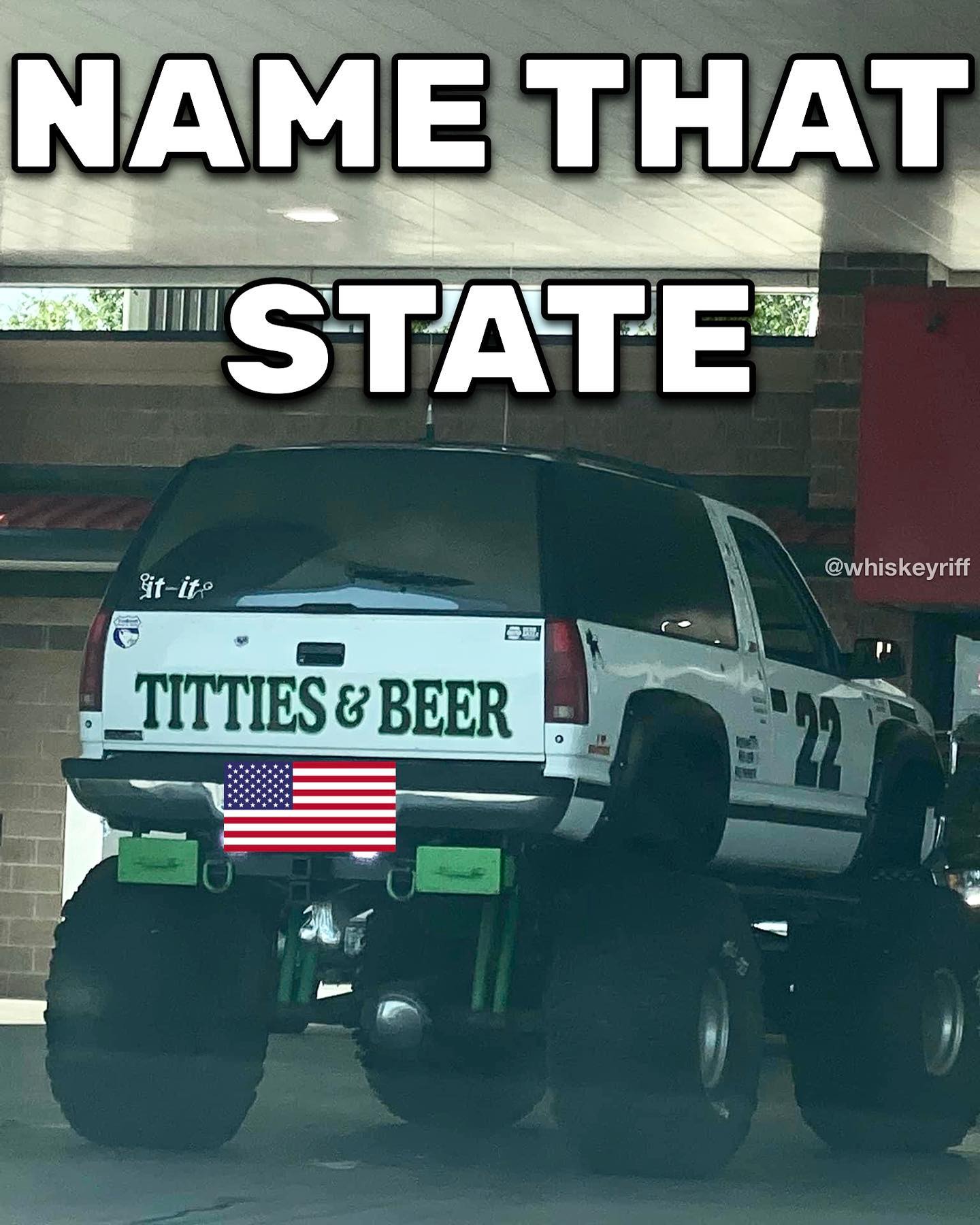 redneck memes and pics - bumper - Name That itit State Titties & Beer