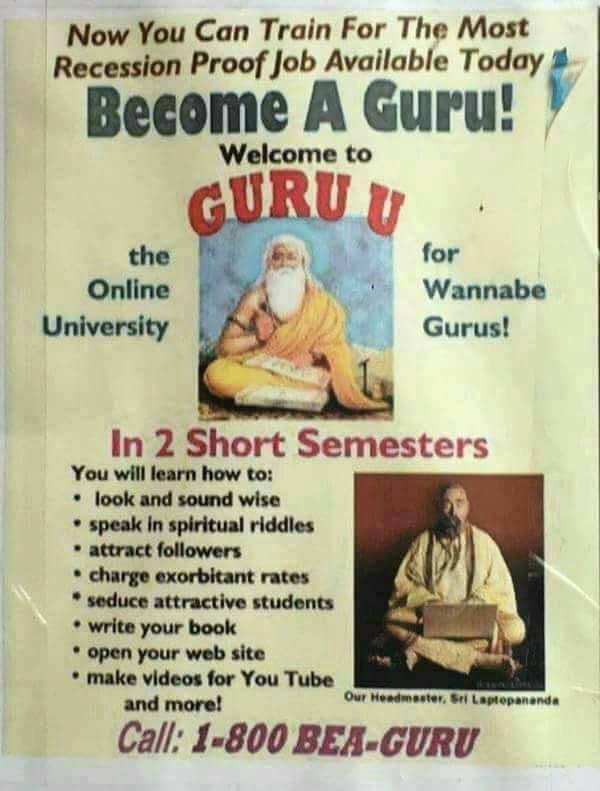 funny memes - dank memes - become a guru - Now You Can Train For The Most Recession Proof Job Available Today Become A Guru! the Online University Welcome to Guru for You will learn how to look and sound wise speak in spiritual riddles attract ers charge 