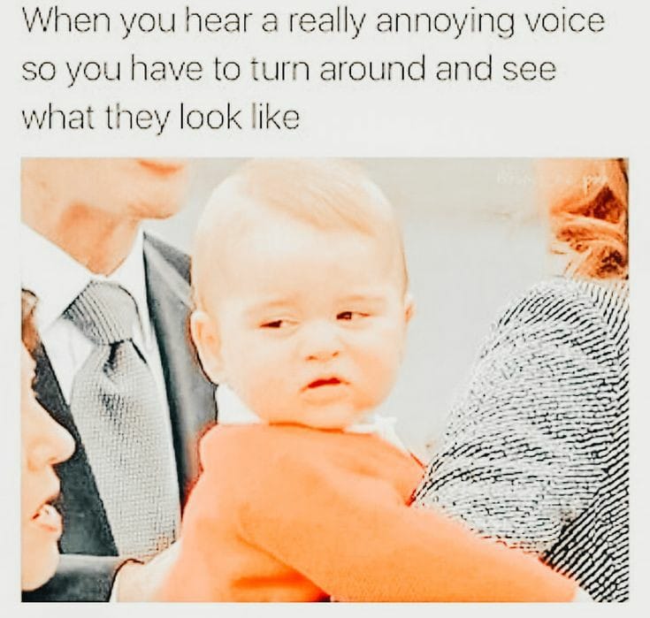 funny memes - dank memes - infant - When you hear a really annoying voice so you have to turn around and see what they look