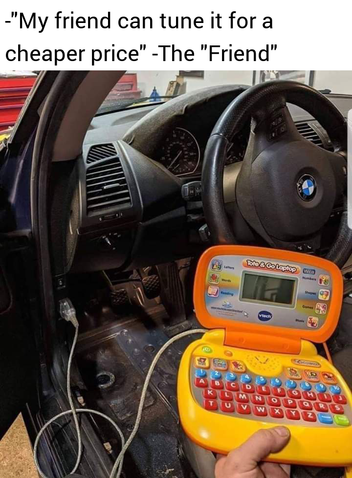 people who knew someone one who could do it cheaper - car remap meme - "My friend can tune it for a cheaper price" The "Friend" K Tore & Cotatie con Med Co