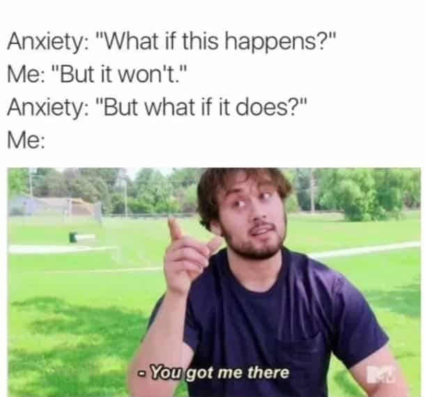 Anxiety be like....