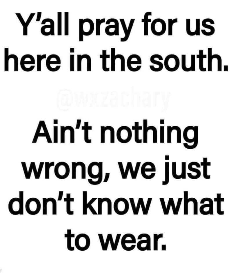 Not just a southern thing, pretty much an everywhere thing rn