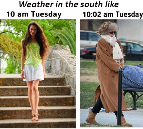 Weather everywhere right now. What are we supposed to wear, anyway?