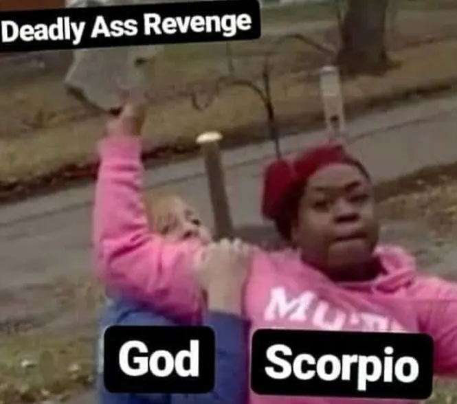 Scorpio season showin' up like