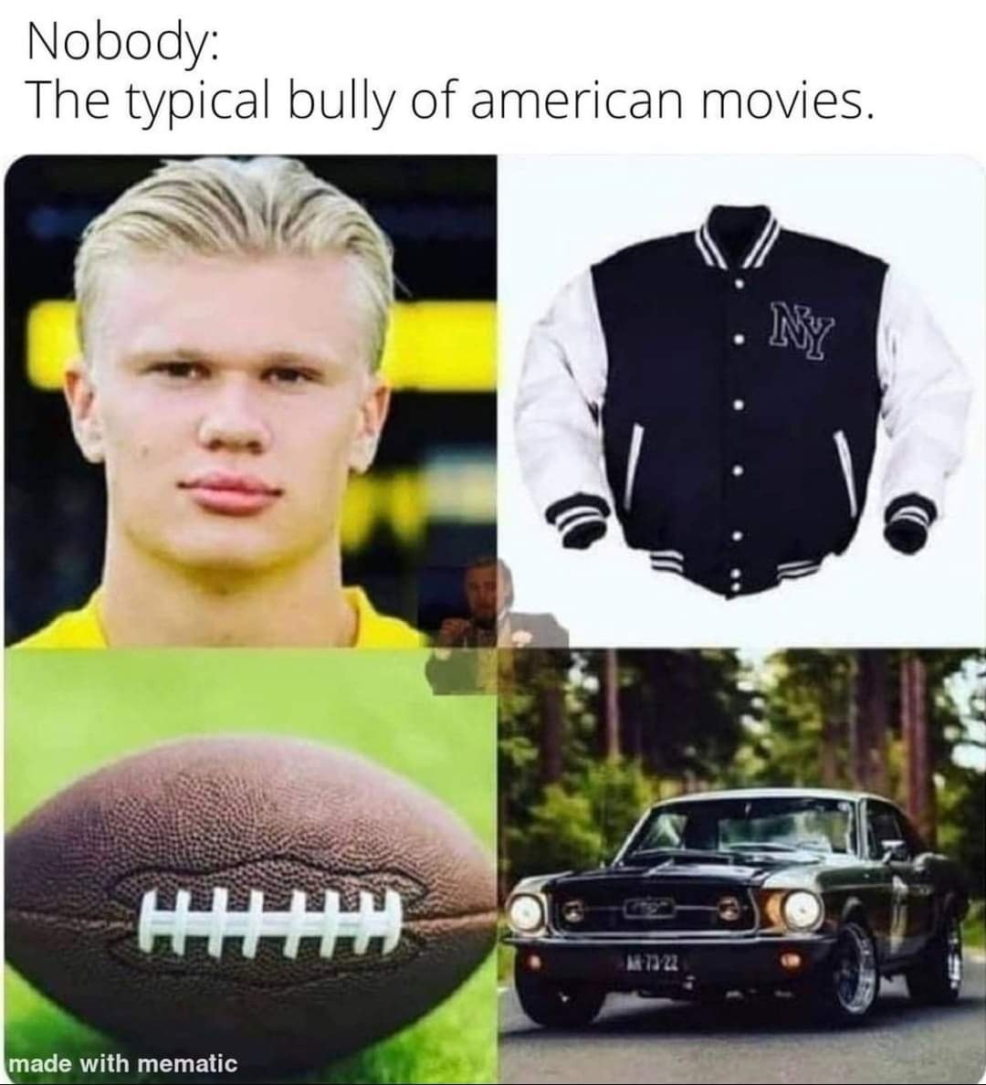 Movie memes - typical bully of american movies - Nobody The typical bully of american movies.