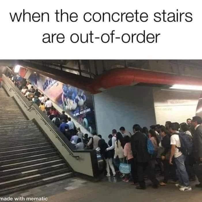 People being dumb - concrete stairs are out of order - when the concrete stairs are outoforder made with mematic The Old On Chee
