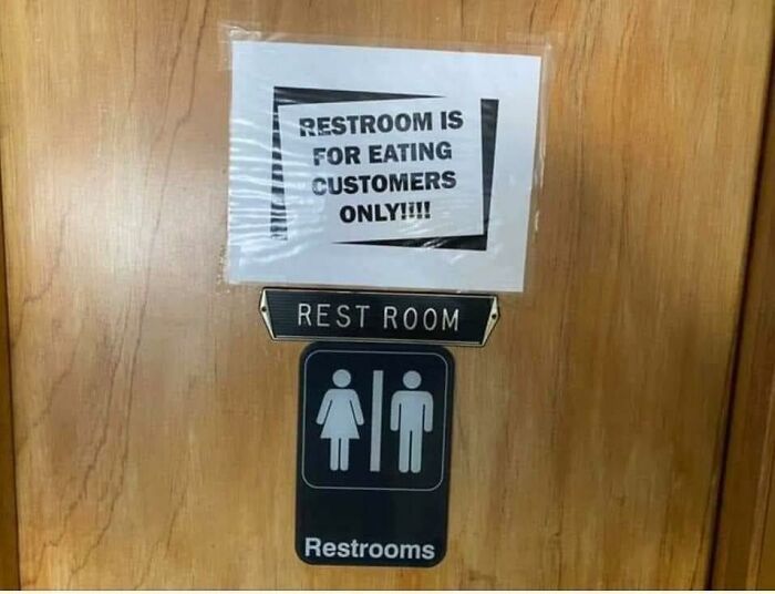 signs you need a new sign - sign - Filo Restroom Is For Eating Customers Only!!!! Rest Room i Restrooms