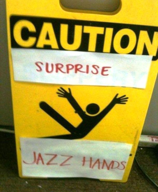 signs you need a new sign - sign - Caution Surprise Jazz Hands
