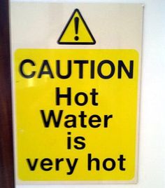 signs you need a new sign - caution heavy parcel - Caution Hot Water is very hot