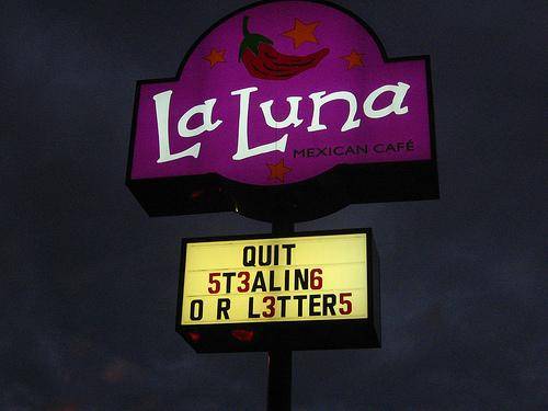 signs you need a new sign - sign - La Mexican Caf Quit 5T3ALING Or L3TTER5