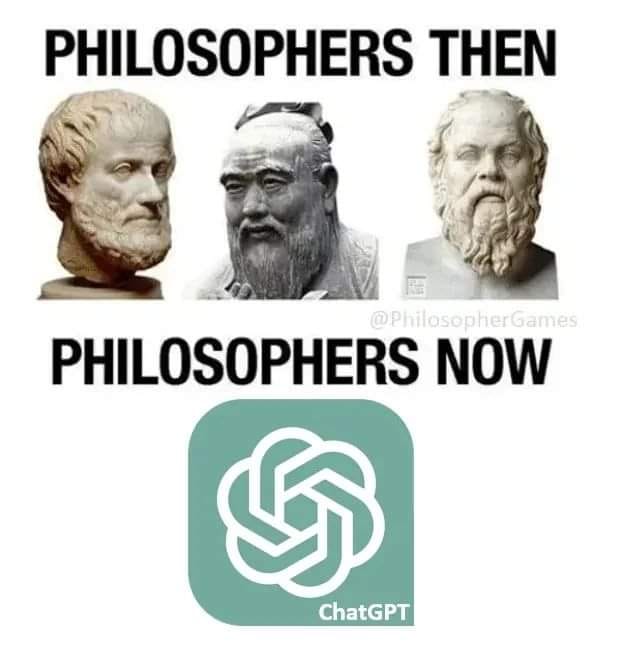 memes about internet life and culture -  chatgpt meme - Philosophers Then . Philosophers Now ChatGPT