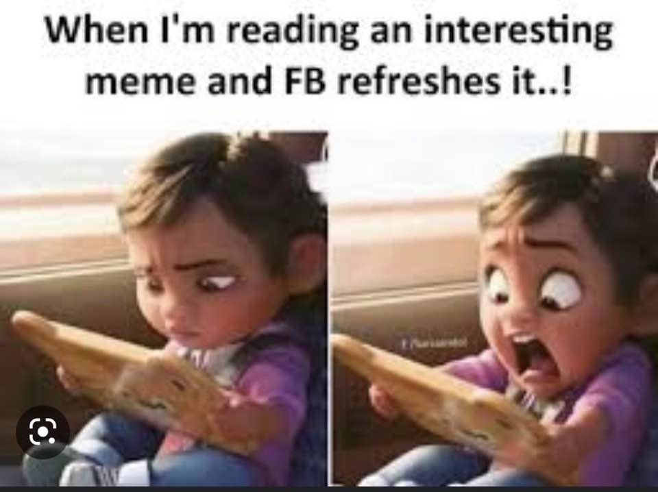memes about internet life and culture -  Meme - When I'm reading an interesting meme and Fb refreshes it..! O