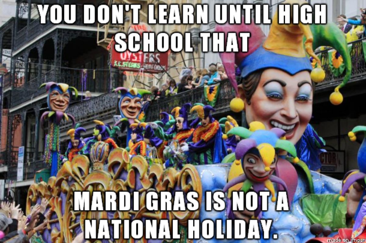 30 memes that are more memingful if you've ever been to a Mardi Gras parade