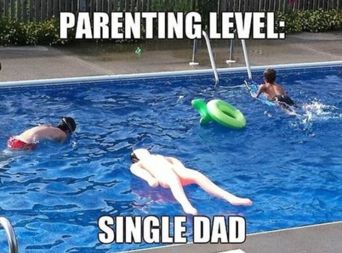 single dad fathers day funny memes - Parenting Level Single Dad