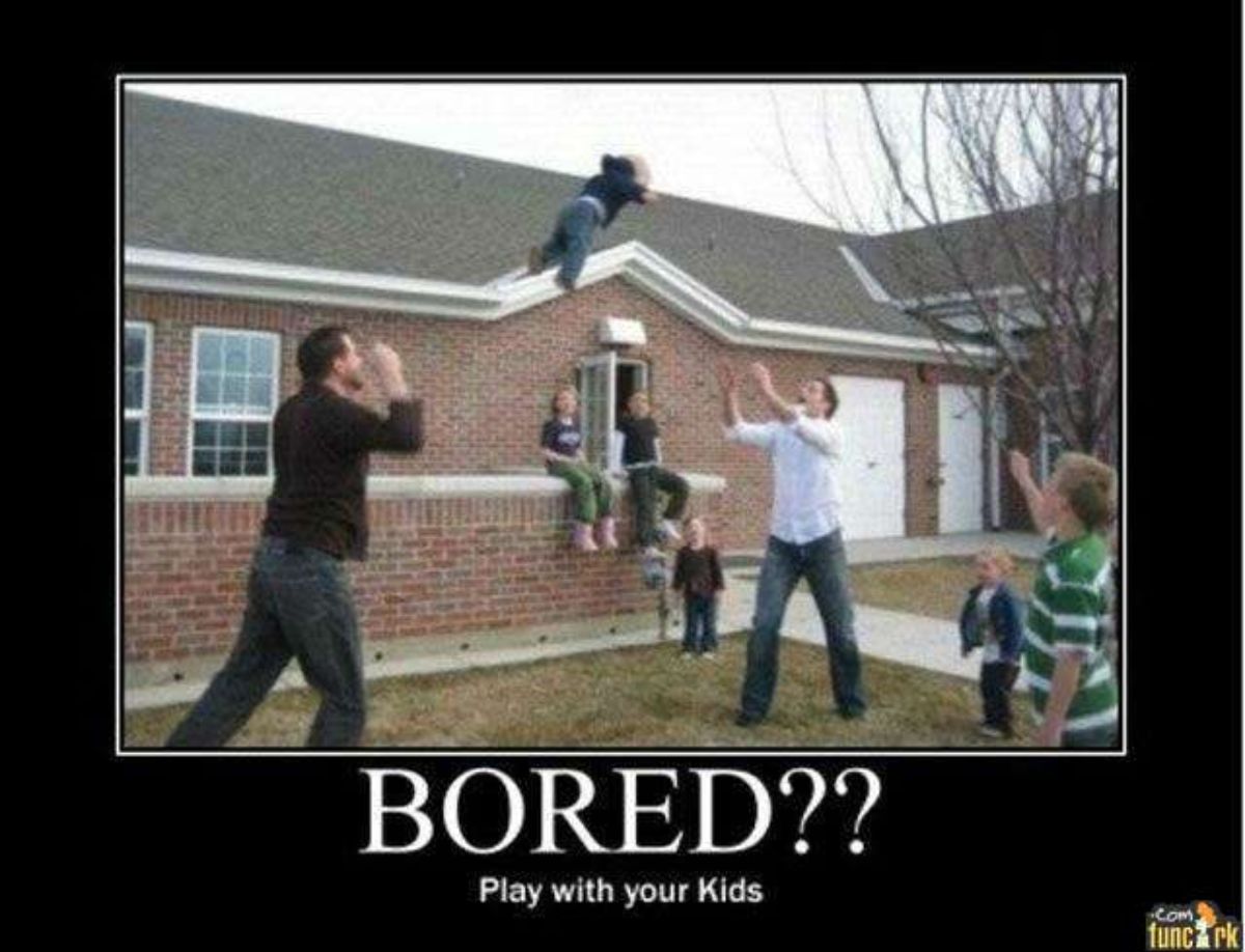 demotivational poster - Bored?? Play with your Kids .com funczrk