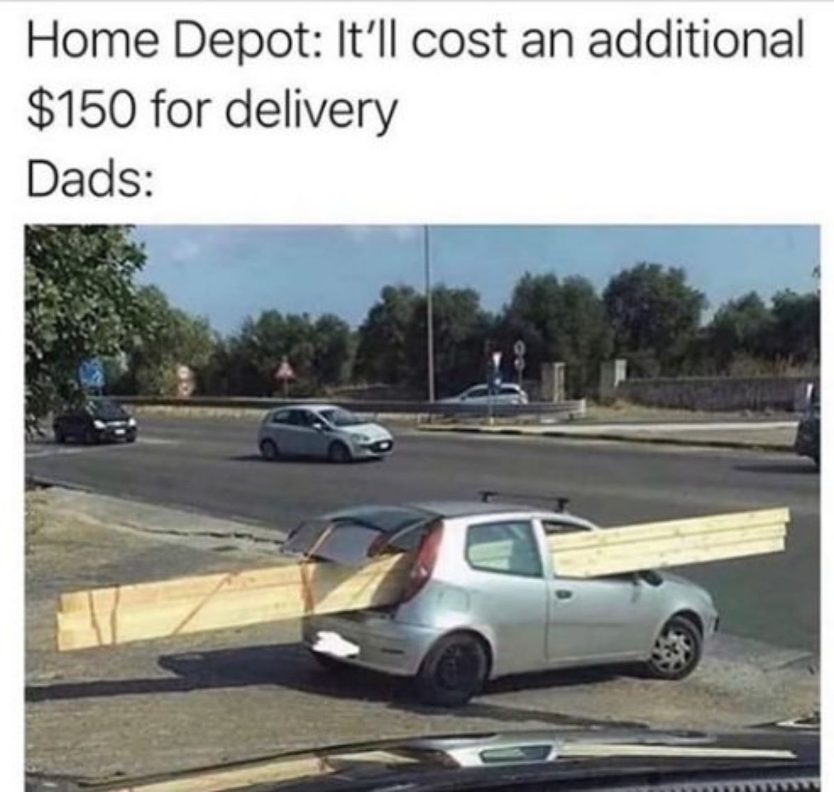 delivery cost meme - Home Depot It'll cost an additional $150 for delivery Dads
