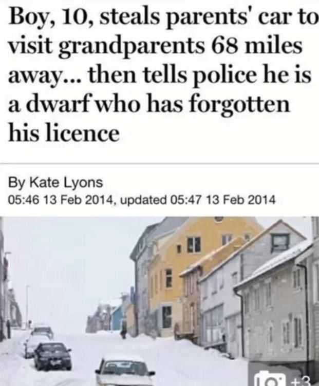 boy 10 steals parents car to visit grandparents 68 miles away - Boy, 10, steals parents' car to visit grandparents 68 miles away... then tells police he is a dwarf who has forgotten his licence By Kate Lyons , updated