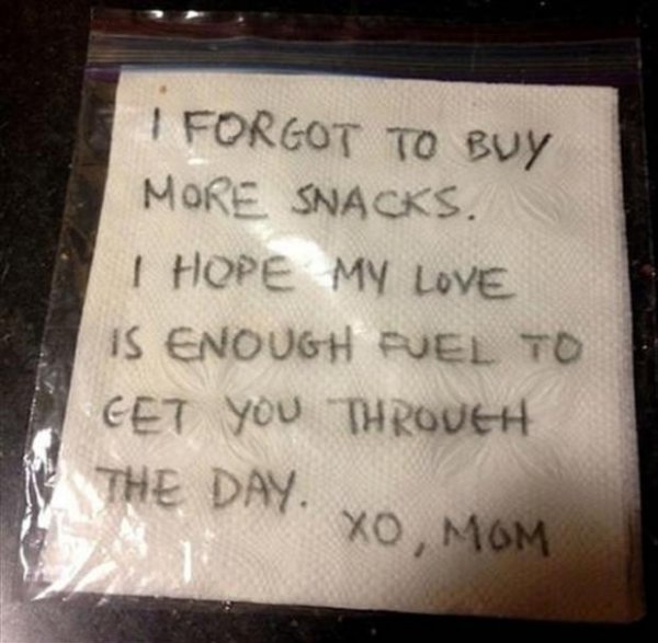 handwriting - I Forgot To Buy More Snacks. I Hope My Love Is Enough Puel To Eet You Throueh The Day. Xo, Mom