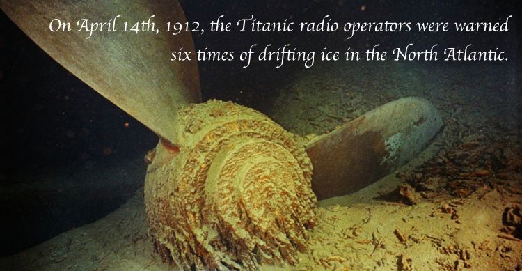 titanics propeller - On April 14th, 1912, the Titanic radio operators were warned six times of drifting ice in the North Atlantic.