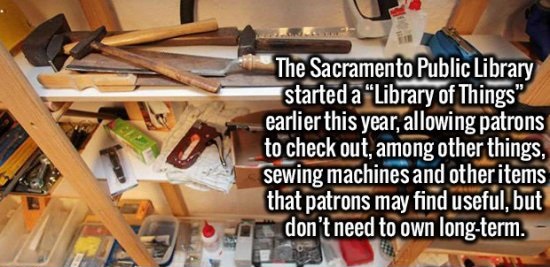 inventory - The Sacramento Public Library started a Library of Things" earlier this year, allowing patrons to check out, among other things, sewing machines and other items that patrons may find useful, but don't need to own longterm.