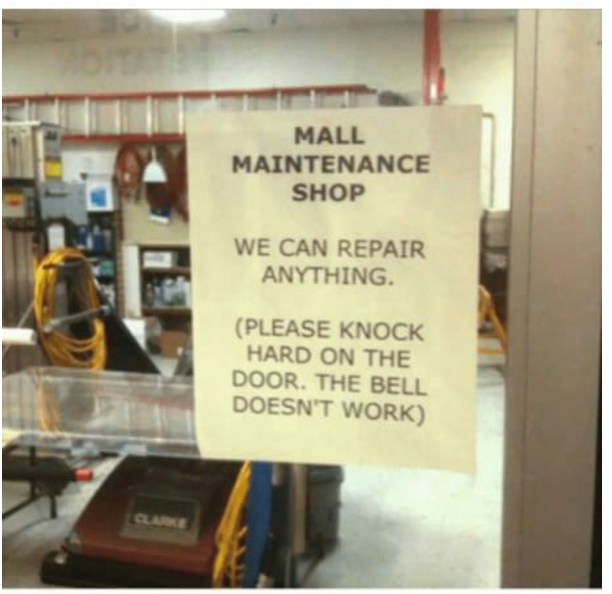 mall maintenance shop we can repair anything - Mall Maintenance Shop We Can Repair Anything. Please Knock Hard On The Door. The Bell Doesn'T Work