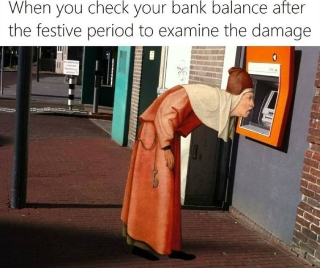 dank you check your bank balance - When you check your bank balance after the festive period to examine the damage