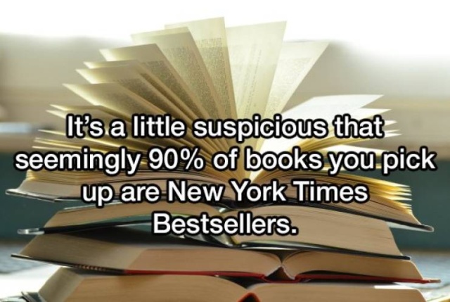 book - It's a little suspicious that seemingly 90% of books you pick up are New York Times Bestsellers.