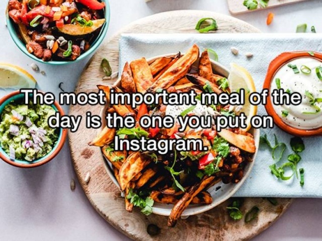 food delivery - The most important meal of thes, day is the one you put on Instagram.