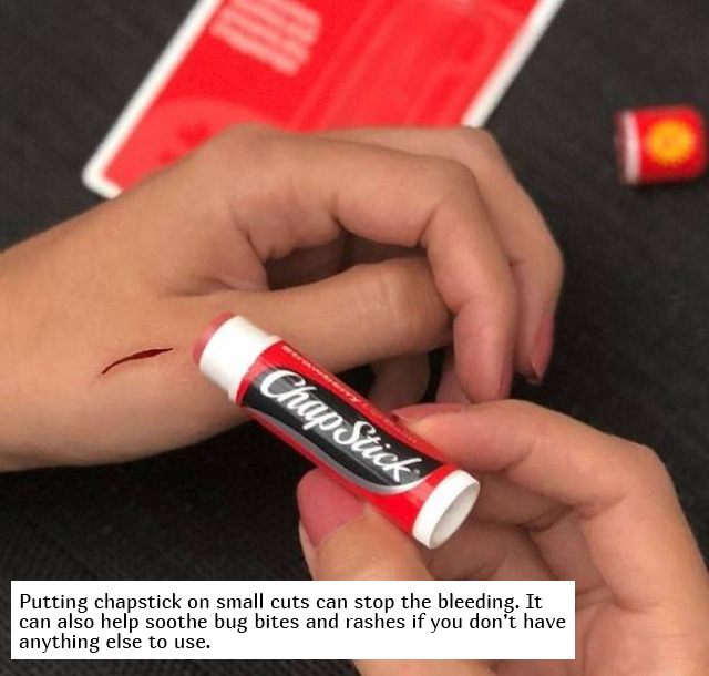 nail - Chap Stick Putting chapstick on small cuts can stop the bleeding. It can also help soothe bug bites and rashes if you don't have anything else to use.