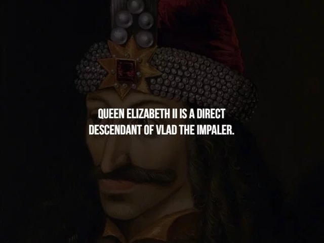 tepes vs dracula - Queen Elizabeth Ii Is A Direct Descendant Of Vlad The Impaler.