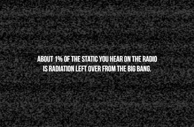 monochrome photography - About 1% Of The Static You Hear On The Radio Is Radiation Left Over From The Big Bang.