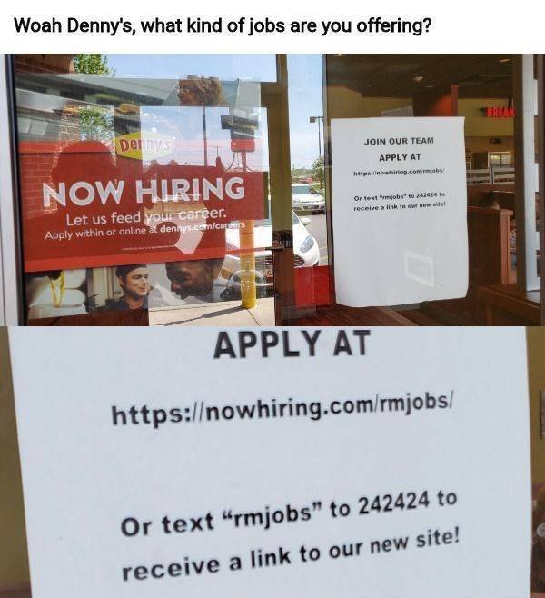 banner - Woah Denny's, what kind of jobs are you offering? Break Demy Join Our Team Apply At httpsnowhiring.com Now Hiring Or text jobs to 242424 receive a link to the site Let us feed your career. Apply within or online at dennys.comcareers Apply At Or t