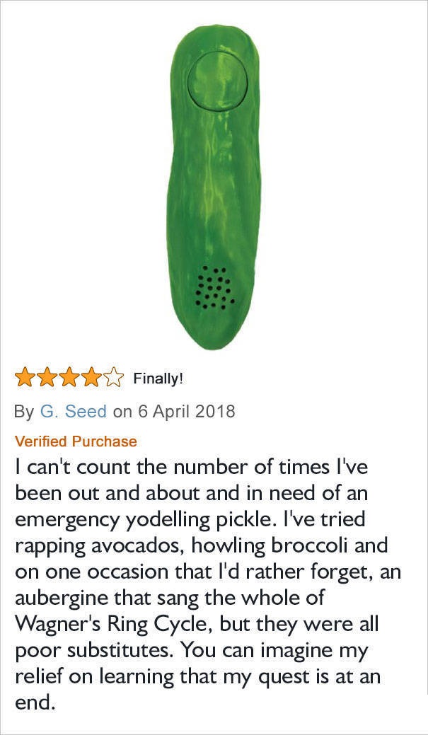 amazon reviews - shoe - Finally! By G. Seed on Verified Purchase I can't count the number of times I've been out and about and in need of an emergency yodelling pickle. I've tried rapping avocados, howling broccoli and on one occasion that I'd rather forg
