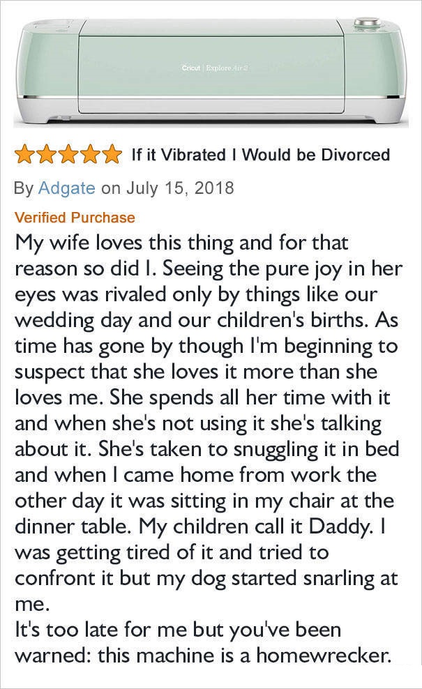 amazon reviews - document - Cricut Explore Mira If it Vibrated I Would be Divorced By Adgate on Verified Purchase My wife loves this thing and for that reason so did I. Seeing the pure joy in her eyes was rivaled only by things our wedding day and our chi