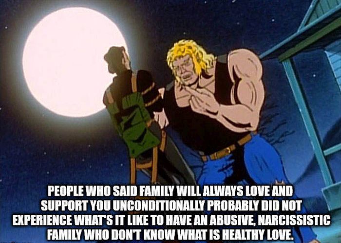 graydon creed sabretooth - People Who Said Family Will Always Love And Support You Unconditionally Probably Did Not Experience Whats It To Have An Abusive, Narcissistic Family Who Dont Know What Is Healthy Love.