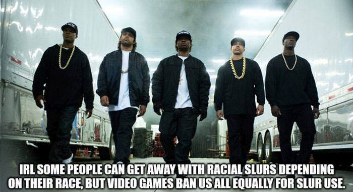 culture hip hop - Irl Some People Can Get Away With Racial Slurs Depending On Their Race, But Video Games Banus All Equally For Slur Use.