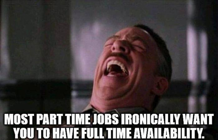 spider man meme - Most Part Time Jobs Ironically Want You To Have Full Time Availability.
