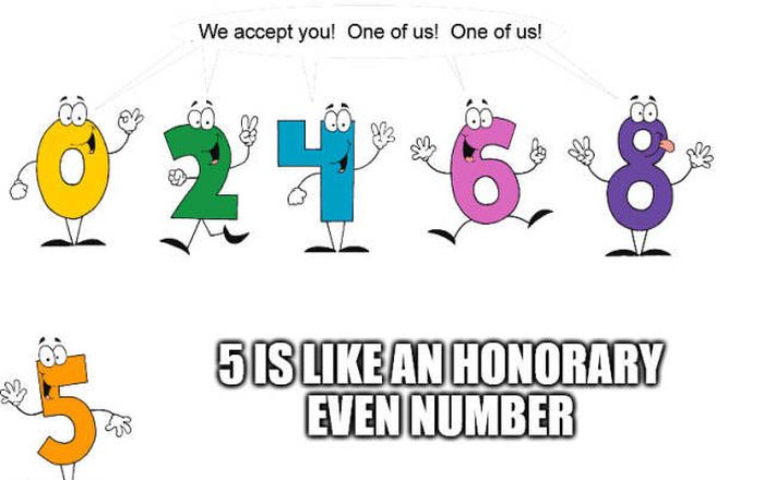 cartoon numbers - We accept you! One of us! One of us! Co 0246.8 5 Is An Honorary Even Number