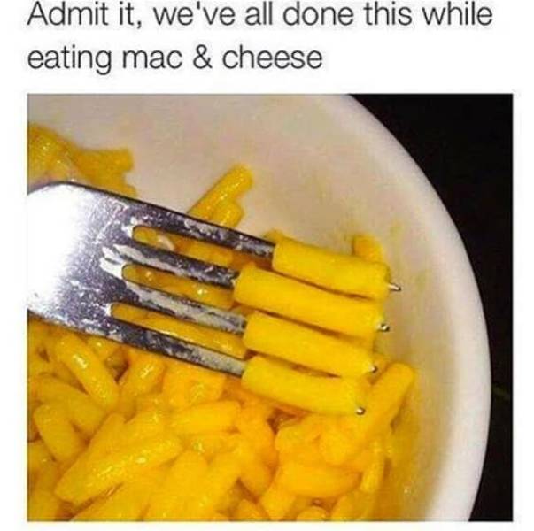satisfying perfection - Admit it, we've all done this while eating mac & cheese