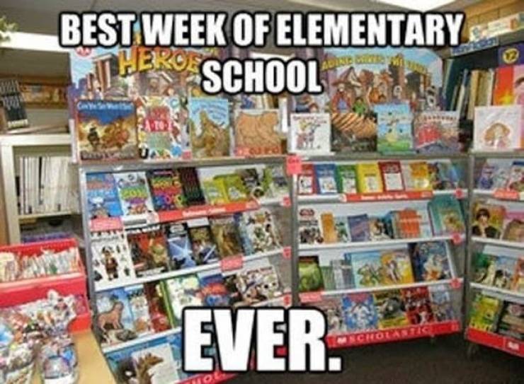 scholastic book fair meme - Best Week Of Elementary Lal School Brc Ever