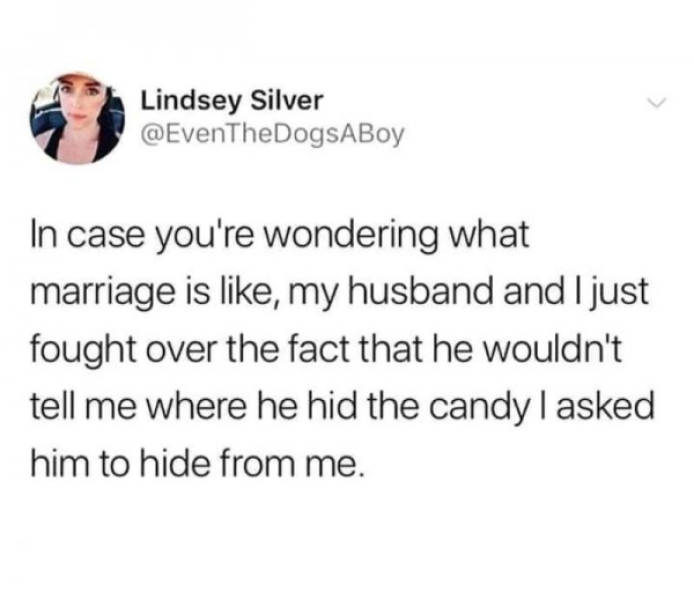 um no debra id like to live - Lindsey Silver Boy In case you're wondering what marriage is , my husband and I just fought over the fact that he wouldn't tell me where he hid the candy I asked him to hide from me.