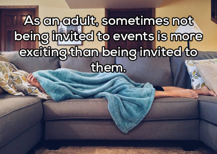 person under blanket - As an adult, sometimes not being invited to events is more exciting than being invited to them.