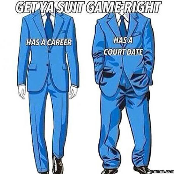 court date vs career - Get Ya Suit Gameright Has A Career Hasa Court Date memes.com