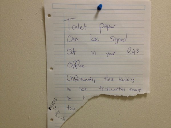 handwriting - loilet paper Can be signed at in your Ras Unfortunatly is not this building trust worthy enough Needed Sy