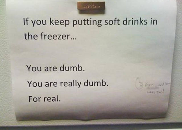 leaking meme - If you keep putting soft drinks in the freezer... You are dumb. You are really dumb. For real.