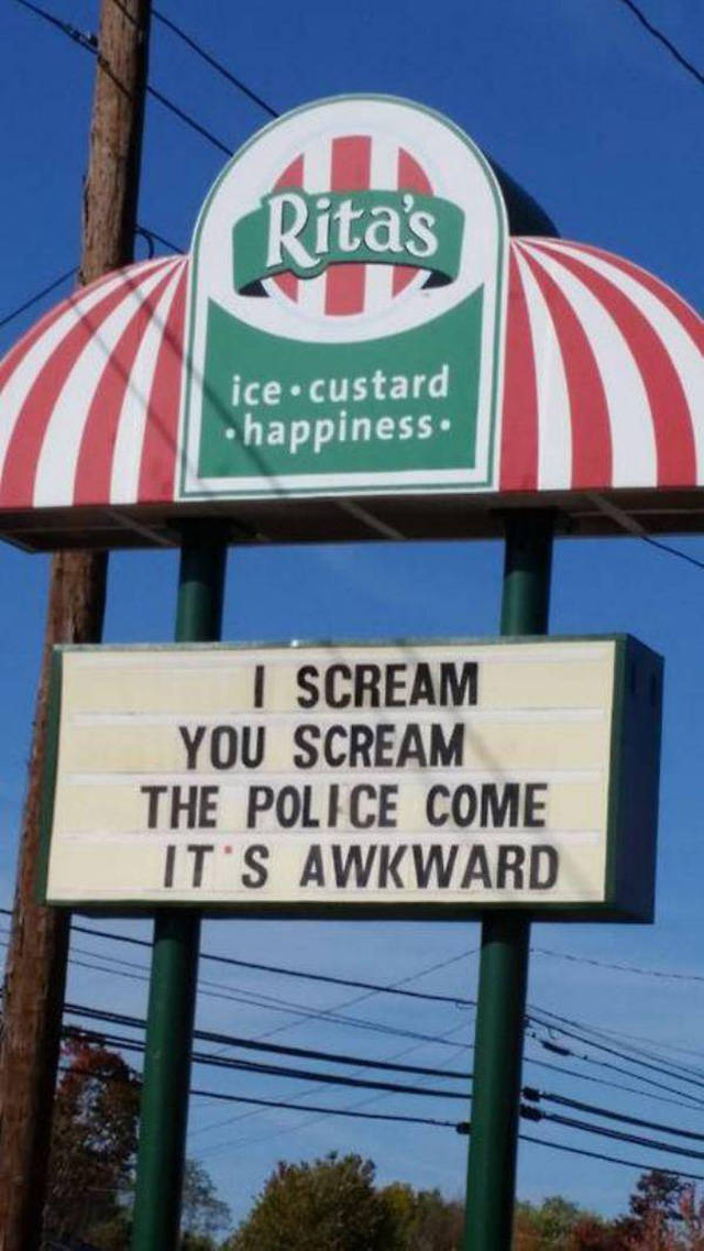 funny signs in stores - Rita's ice custard happiness I Scream You Scream The Police Come It'S Awkward