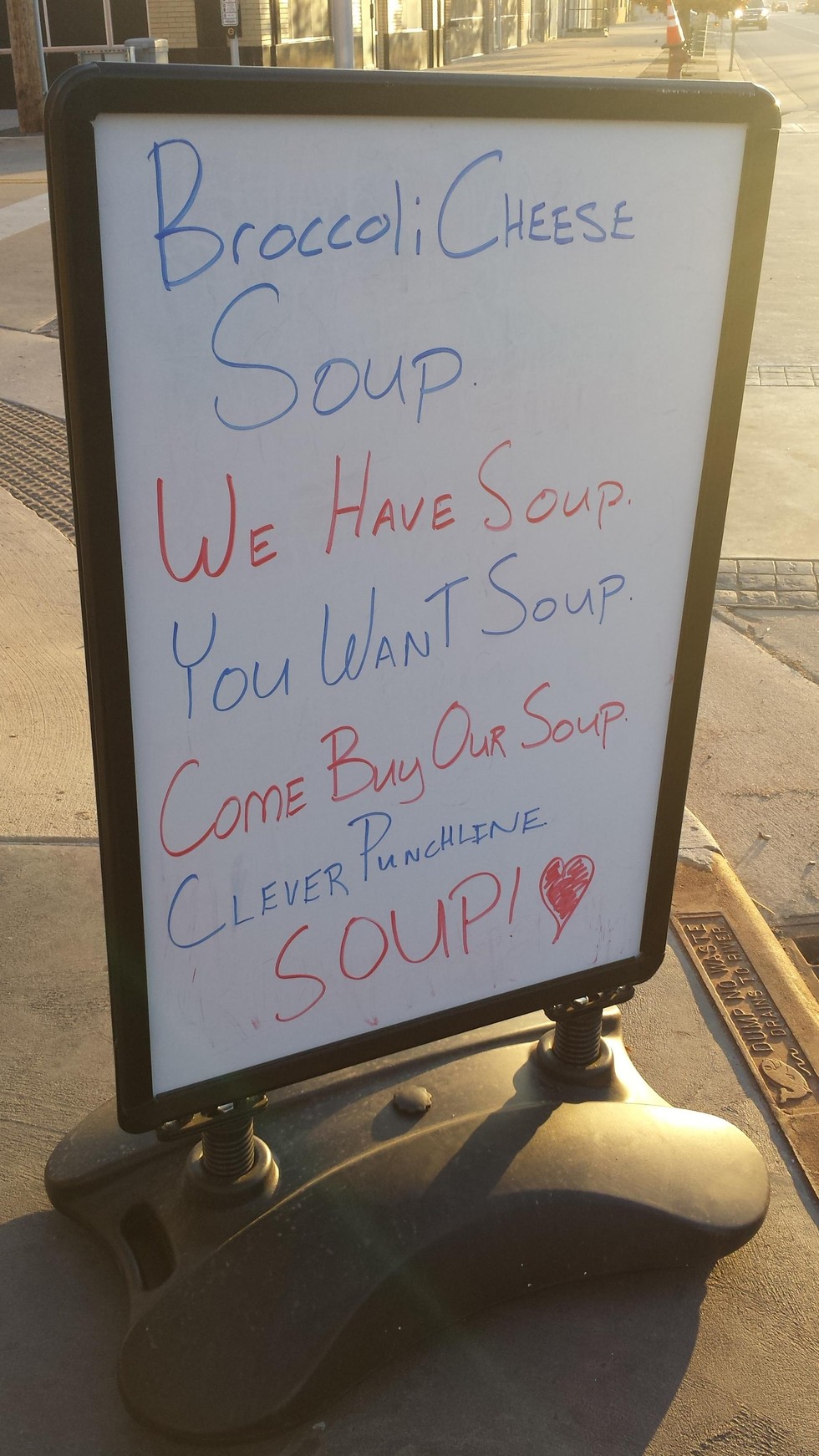 sign - Broccoli Cheese Soup We Have Soup You Want Soup Come Buy Our Soup Lever Tunchline Souple Dump Mo Waste Drans To River u